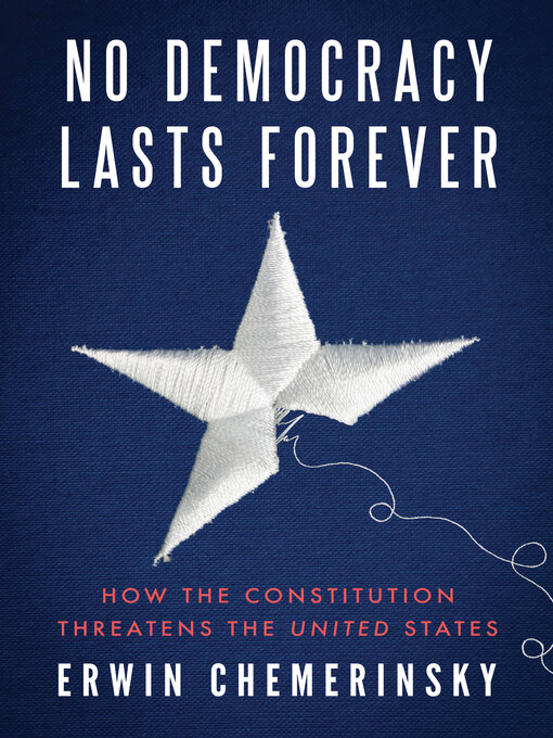 Title details for No Democracy Lasts Forever by Erwin Chemerinsky - Wait list